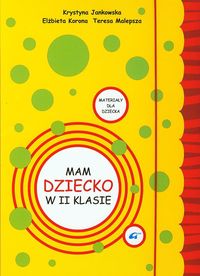 Mam dziecko w 2 klasie Poradnik dla rodziców + Materiały dla dziecka