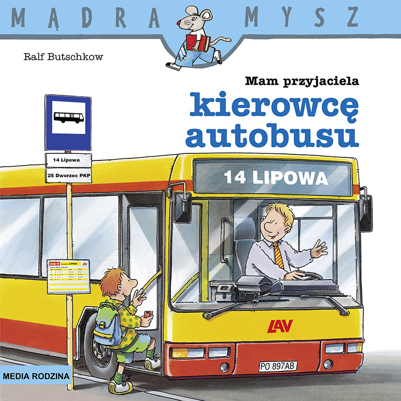 Mam przyjaciela kierowcę autobusu. Mądra Mysz