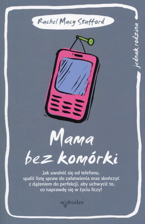 Jednak rodzina. Mama bez komórki