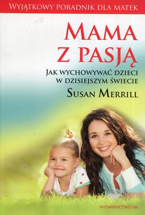 Mama z pasją / Mocne matki mocni synowie / 10 zwyczajów szczęśliwych matek