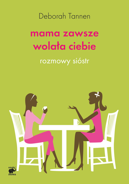 Mama zawsze wolała ciebie. Rozmowy sióstr