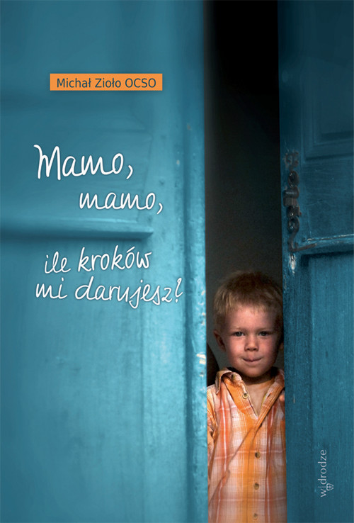 Mamo, mamo, ile kroków mi darujesz?