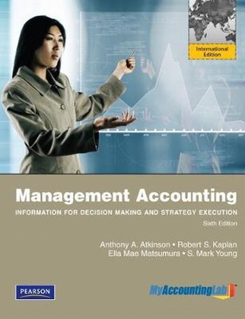 Management Accounting: Information for Decision-Making and Strategy Execution Plus MyAccountingLab