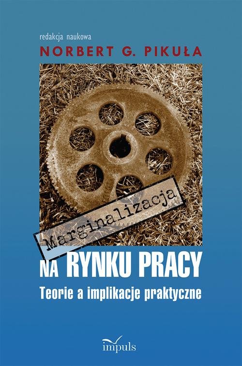 Marginalizacja na rynku pracy. Teorie a implikacje praktyczne