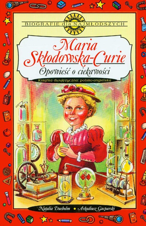 Maria Skłodowska-Curie. Opowieść o ciekawości