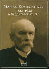 Marian Zdziechowski 1861-1938