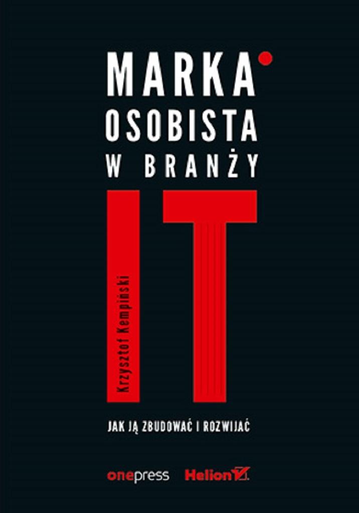Marka osobista w branży IT Jak ją zbudować i rozwijać