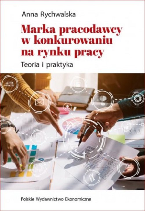 Marka pracodawcy w konkurowaniu na rynku pracy Teoria i praktyka