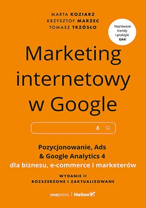 Marketing internetowy w Google. Pozycjonowanie, Ads & Google Analytics 4 dla biznesu, e-commerce, ma