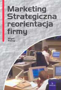 Marketing. Strategiczna reorientacja firmy
