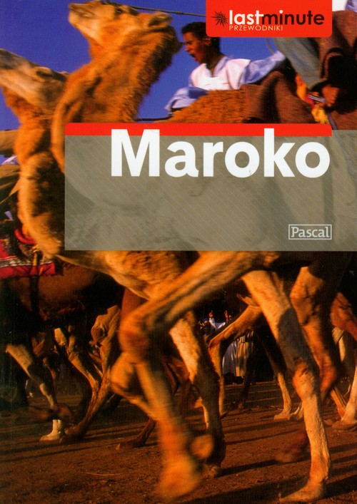Maroko - przewodnik Last Minute