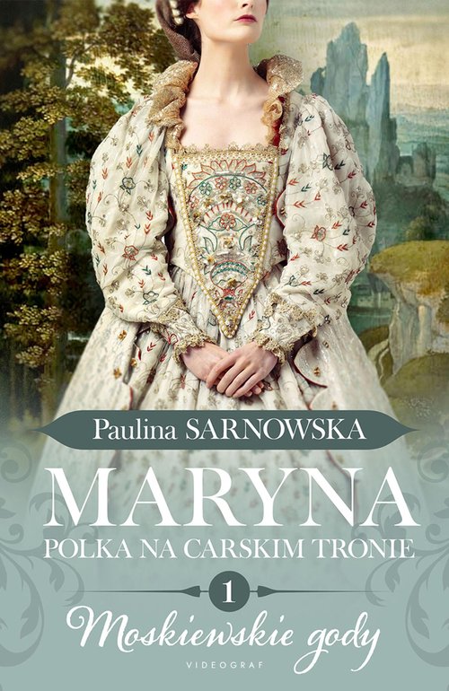 Maryna Polka na carskim tronie Część 1 Moskiewskie gody