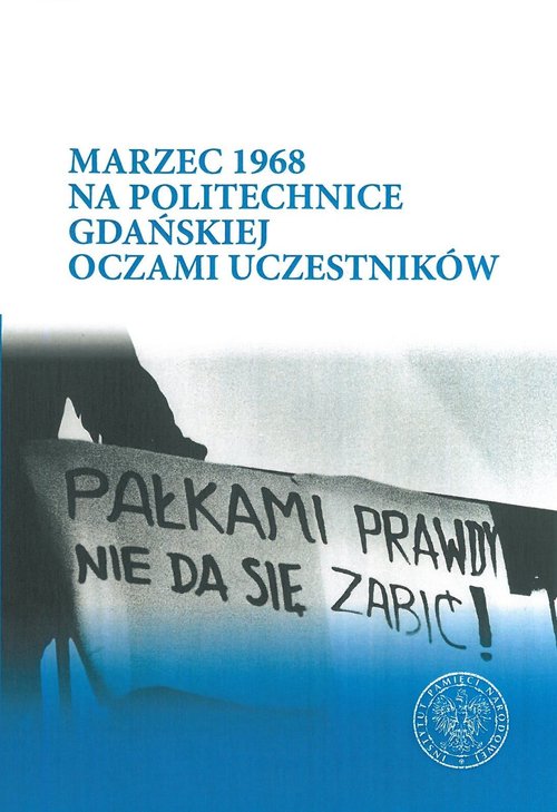 Marzec 1968 na Politechnice Gdańskiej oczami uczestników