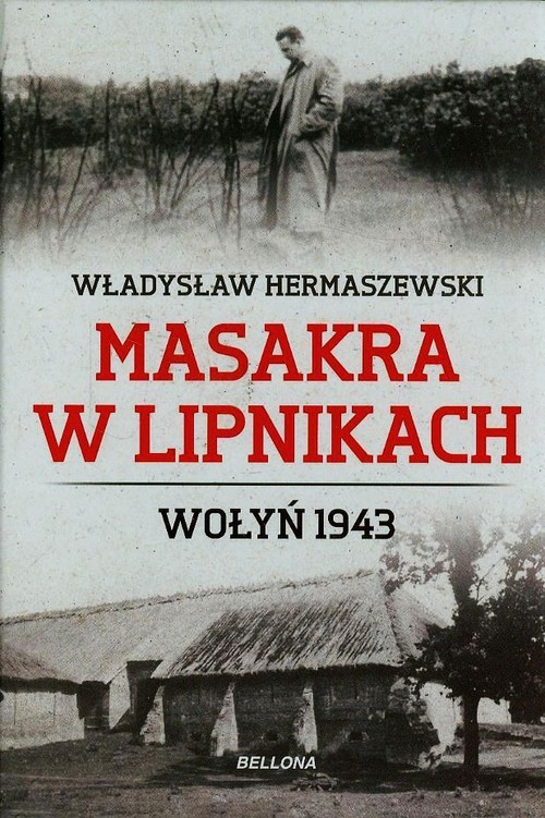Masakra w Lipnikach. Wołyń 1943