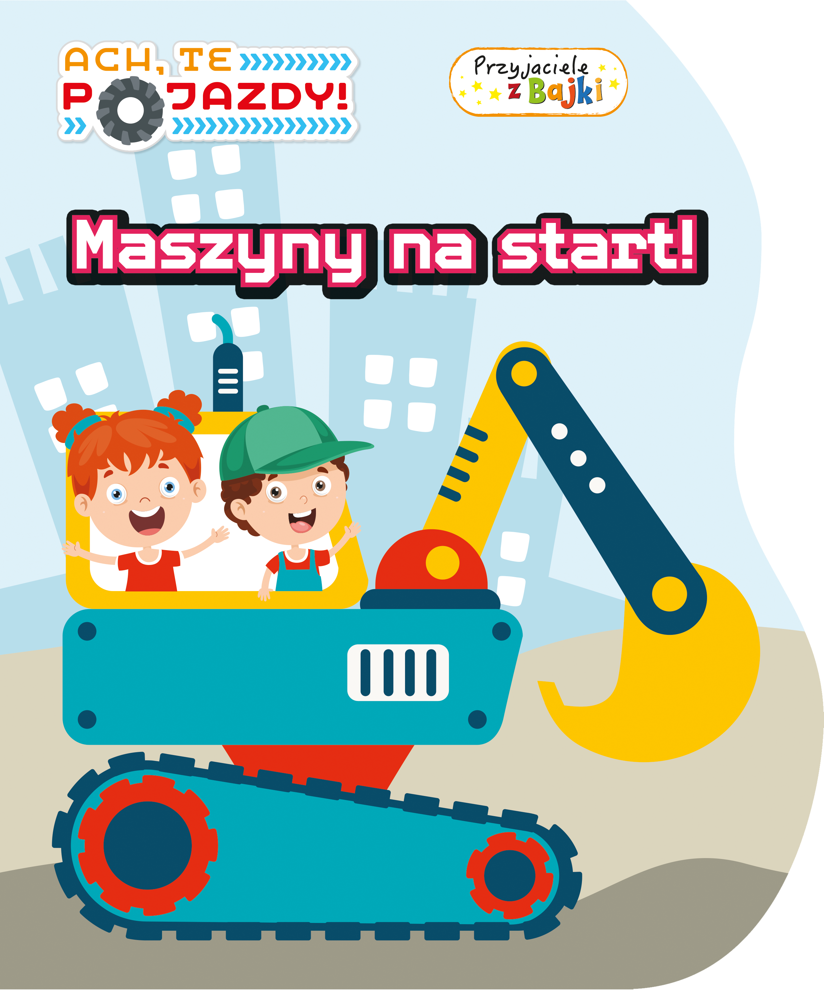 Maszyny na start. Ach, te pojazdy. Przyjaciele z Bajki