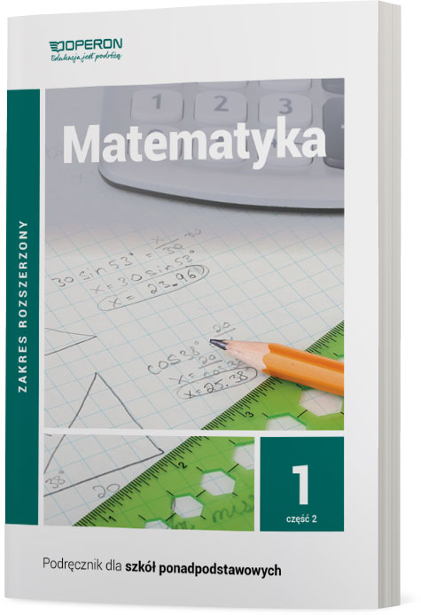 Matematyka 1 Podręcznik Część 2. Zakres rozszerzony