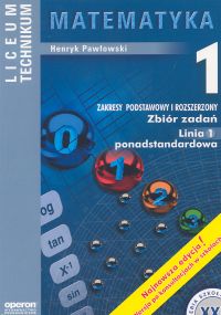 Matematyka 1 Zbiór zadań Linia 1 ponadstandardowa