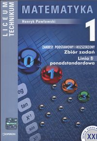 Matematyka 1 Zbiór zadań linia 1 ponadstandardowa