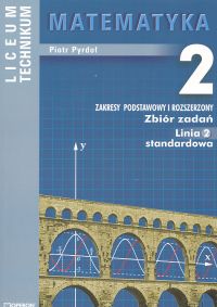 Matematyka 2 Zbiór zadań Linia 2 standardowa