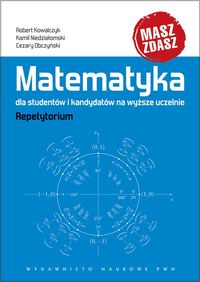 Matematyka dla studentów i kandydatów na wyższe uczelnie z płytą CD
