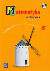 Matematyka. Matematyka wokół nas - podręcznik, klasa 6, szkoła podstawowa (+CD)