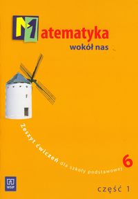 Matematyka. Matematyka wokół nas - zeszyt ćwiczeń, część 1, klasa 6, szkoła podstawowa