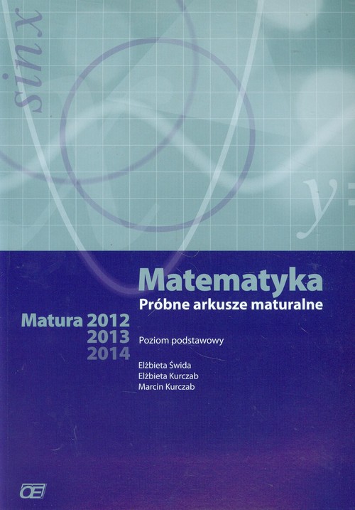 Matematyka, Matura 2012 -  próbne arkusze maturalne, zakres podstawowy, klasa 1-3, szkoła ponadgimnazjalna