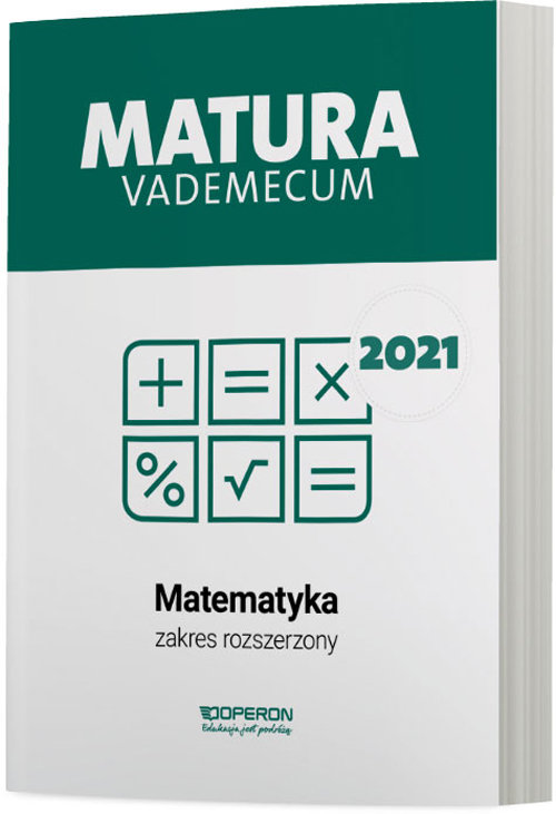 Matematyka Matura 2021 Vademecum Zakres rozszerzony