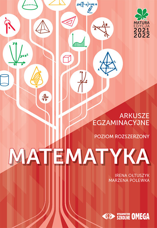Matematyka Matura 2021/22 Arkusze egzaminacyjne poziom rozszerzony