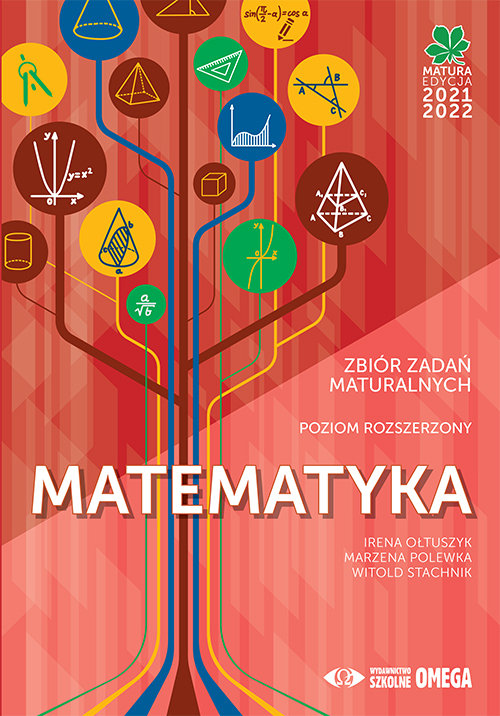Matematyka Matura 2021/22 Zbiór zadań poziom rozszerzony / Szkice rozwiązań