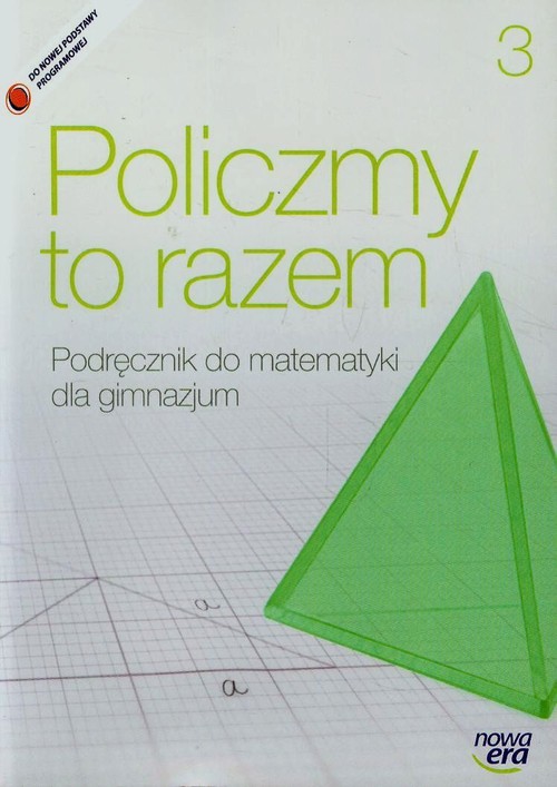 Matematyka. Policzmy to razem. Klasa 3. Podręcznik (BEZ CD) - gimnazjum