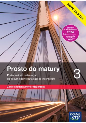 Matematyka Prosto do matury 3 Podręcznik Zakres podstawowy i rozszerzony Edycja 2024