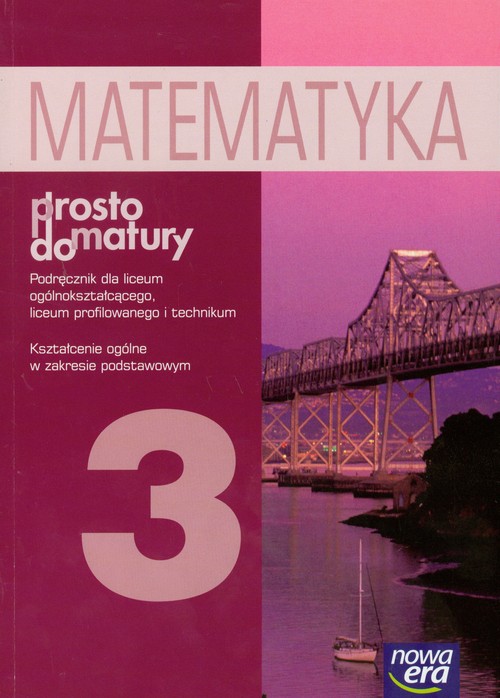 Matematyka. Prosto do matury - podręcznik, zakres podstawowy, klasa 3, szkoła średnia