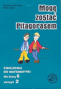 Matematyka  SP KL 6. Ćwiczenia część 2. Mogę zostac Pitagorasem