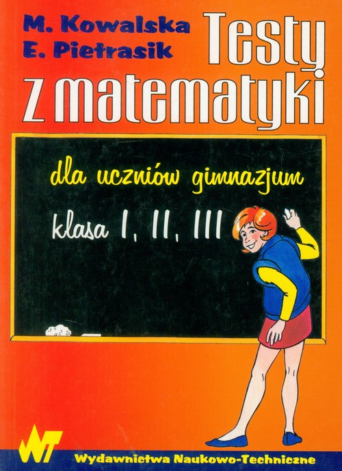 Matematyka. Testy z matematyki dla uczniów gimnazjum. Klasa 1-3. Materiały pomocnicze - gimnazjum