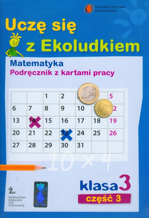 Matematyka. Uczę się z Ekoludkiem. Klasa 3. Podręcznik z kartami pracy. Część 3 - szkoła podstawowa