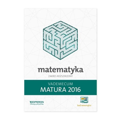 Matematyka. Vademecum Matura 2016. Zakres rozszerzony. Klasa 1-3. Materiały pomocnicze - szkoła ponadgimnazjalna