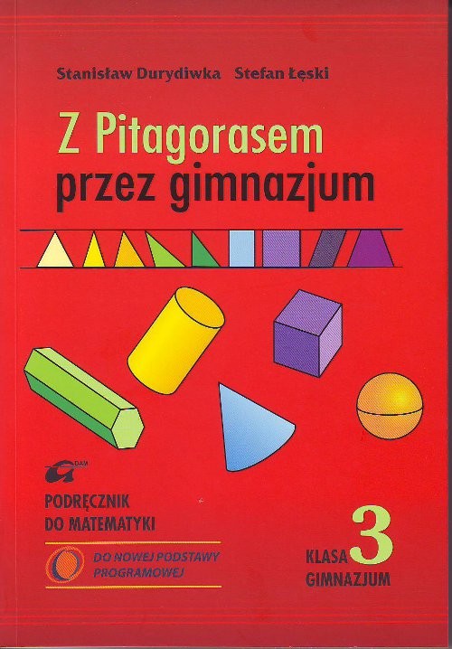 Matematyka. Z Pitagorasem przez gimnazjum. Klasa 3. Podręcznik - gimnazjum