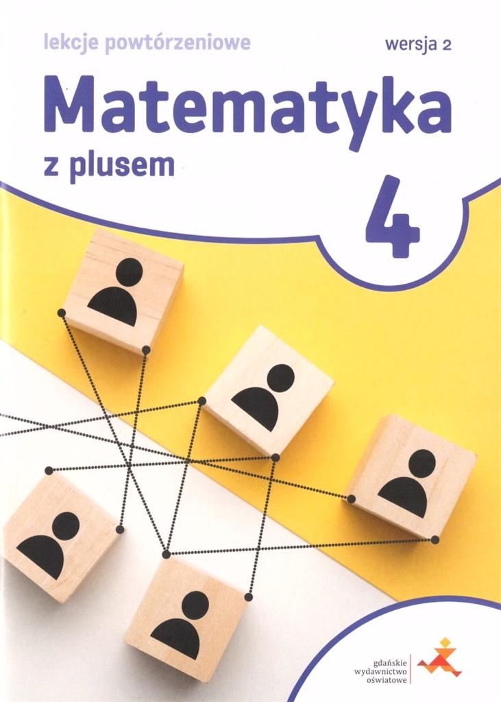 Matematyka z plusem 4 Lekcje powtórzeniowe wersja 2