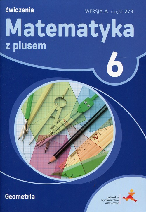 Matematyka z plusem 6 Ćwiczenia Geometria Wersja A Część 2/3