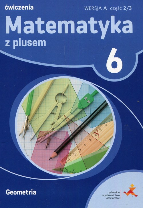 Matematyka z plusem 6 Ćwiczenia Geometria Wersja A Część 2/3
