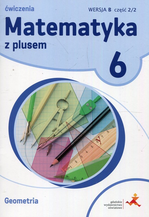 Matematyka z plusem 6 Ćwiczenia Geometria Wersja B Część 2/2B