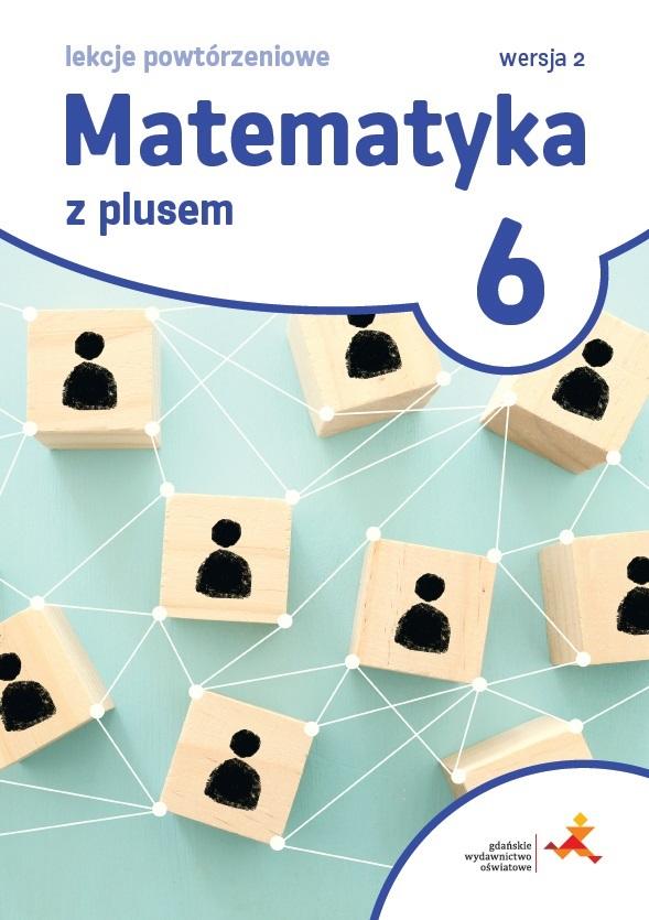 Matematyka z plusem lekcje powtórzeniowe dla klasy 6 szkoła podstawowa wersja 2