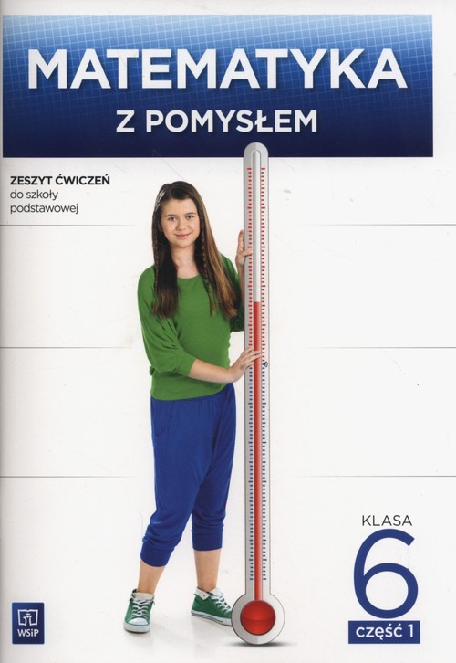 Matematyka z pomysłem 6 Zeszyt ćwiczeń Część 1