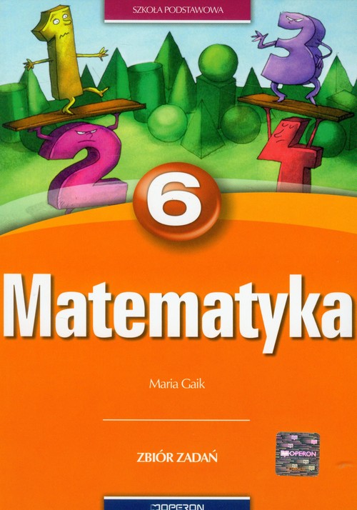 Matematyka - zabiór zadań, klasa 6, szkoła podstawowa