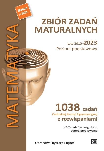 Matematyka Zbiór zadań maturalnych Lata 2010-2023 Poziom podstawowy