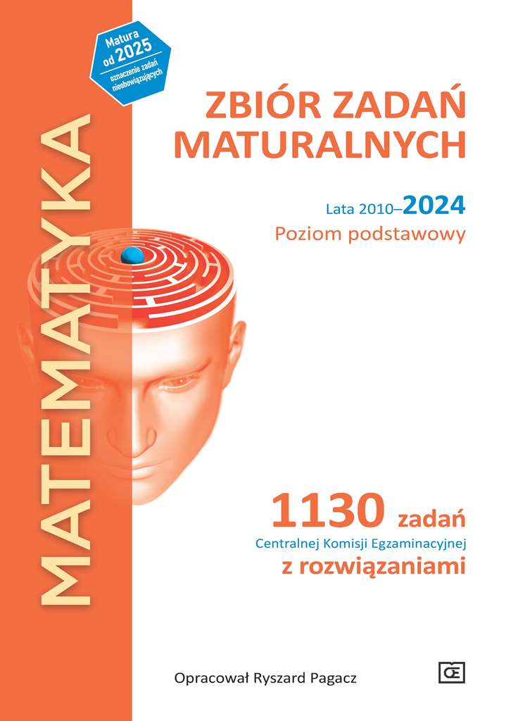 Matematyka Zbiór zadań maturalnych Lata 2010-2024  Poziom podstawowy.