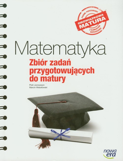 Matematyka. Zbiór zadań przygotowujących do matury. Klasa 1-3. Zbiór zadań - szkoła ponadgimnazjalna