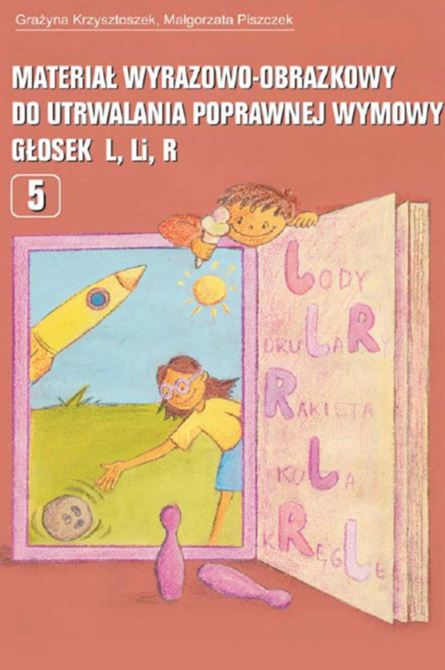 Materiał wyrazowo-obrazkowy do utrwalania poprawnej wymowy głosek l, r