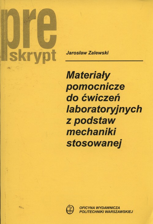 Materiały pomocnicze do ćwiczeń laboratoryjnych z podstaw mechaniki stosowanej